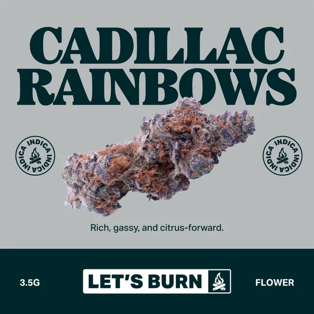 Let's Burn Cadillac Rainbows 3.5g Whole Flower